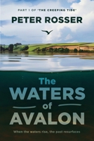 The Waters of Avalon: PART 1 OF 'THE CREEPING TIDE' 1918077347 Book Cover