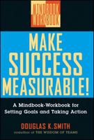 Make Success Measurable!: A Mindbook-Workbook for Setting Goals and Taking Action 0471295590 Book Cover