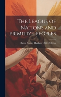 The League of Nations and Primitive Peoples 1022726994 Book Cover