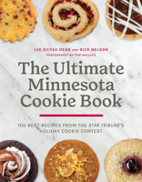 The Ultimate Minnesota Cookie Book: 100 Best Recipes from the Star Tribune's Holiday Cookie Contest 1517918170 Book Cover