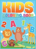 Kids Coloring Book Animal Alphabet and Numbers: Fabulous Coloring & Activity Book for Kids and Toddlers with Animals, Letters, Numbers Designs 4212259974 Book Cover