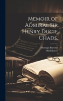 Memoir of Admiral Sir Henry Ducie Chads, 1019460636 Book Cover