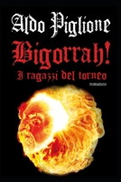 BIGORRAH!: I ragazzi del Torneo 889106016X Book Cover