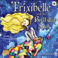 Trixibelle and the Birthday Spell 1839341823 Book Cover