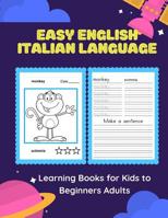 Easy English Italian Language Learning Books for Kids to Beginners Adults: Learn Italian-English the fast and fun way with basic animals flash cards plus picture dictionary book to practice reading, t 1072114739 Book Cover