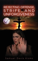 Rejecting Offense, Strife and Forgiveness 1966972156 Book Cover