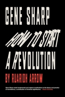 Gene Sharp: How to Start a Revolution: How to Start a Revolution 1527271617 Book Cover