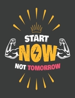 Start Now Not Tomorrow: Self Care & Wellness Journal Planner 2020 Gift for Men Motivational Quotes 8.5 x 11 Inches 102 Pages 1712556274 Book Cover