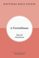 Matthias Bible Guides - 2 Corinthians 1922980358 Book Cover