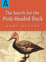 The Search for the Pink-Headed Duck: A Journey into the Himalayas and Down the Brahmaputra 0395669944 Book Cover