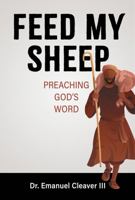 Feed My Sheep: Preaching God’s Word 1950899705 Book Cover