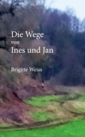 Die Wege von Ines und Jan 334725273X Book Cover