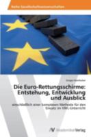 Die Euro-Rettungsschirme: Entstehung, Entwicklung Und Ausblick 3639627857 Book Cover