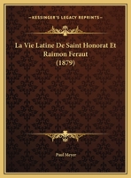 La Vie Latine De Saint Honorat Et Raimon Feraut (1879) 1120399076 Book Cover