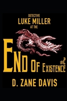 Detective Luke Miller at the End of Existence, Part 2: Part #4 of the "Northwoods Adventure" Series! B0F5WXRGNC Book Cover