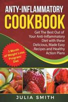 Anti-Inflammatory Cookbook: Anti-Inflammatory Diet Weight Loss. Get The Best Out 1973902729 Book Cover