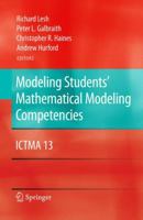 Modeling Students' Mathematical Modeling Competencies: ICTMA 13 1489983899 Book Cover