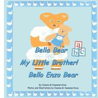 "Bella Bear, My Little Brother- Bello Enzo Bear" 147816946X Book Cover