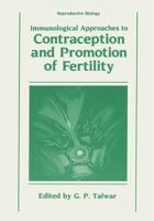 Immunological Approaches to Contraception and Promotion of Fertility (Reproductive Biology) 1468451421 Book Cover