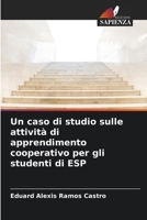 Un caso di studio sulle attività di apprendimento cooperativo per gli studenti di ESP (Italian Edition) 6206475336 Book Cover