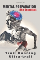 Mental preparation "the essential": trail running - ultra trail B0C4WTNJRG Book Cover
