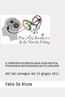IL SERVIZIO DI PSICOLOGIA SCOLASTICA. Promozione del benessere per la comunità: Atti del convegno del 13 giugno 2011 (Psico&Riabilita) B08TFFF9XL Book Cover
