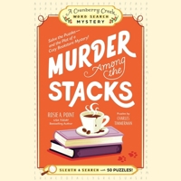 Murder Among the Stacks: Solve the Puzzles--And the Plot of a Cozy Bookstore Mystery! 1668169258 Book Cover