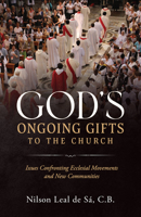 God's Ongoing Gifts to the Church: Issues Confronting Ecclesial Movements and New Communities B0CGHDGPL2 Book Cover