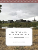Mafetai and Palahna Malysh: A Journey to Canada 1525539361 Book Cover