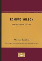 Edmund Wilson - American Writers 67: University of Minnesota Pamphlets on American Writers (University of Minnesota Pamphlets on American Writers 0816604819 Book Cover