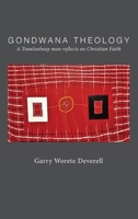 Gondwana Theology: A Trawloolway Man Reflects on Christian Faith 1923206419 Book Cover