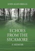 Echoes from the Sycamore: A Memoir 1478788798 Book Cover