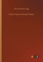 Forty Years in South China 3752306009 Book Cover