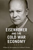 Eisenhower and the Cold War Economy 1421402653 Book Cover
