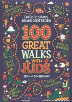 100 Great Walks with Kids: Fantastic stomps around Great Britain 1844865754 Book Cover