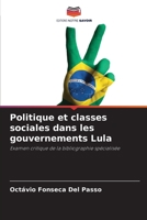 Politique et classes sociales dans les gouvernements Lula (French Edition) 6206443531 Book Cover