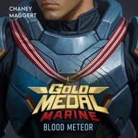 Gold Medal Marine 2: Blood Meteor: Gold Medal Marine, Book 2 B0GYGC3BCX Book Cover