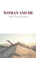 Woman and Me: Becoming The Goddess 1728617642 Book Cover