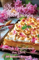 Rhabarber-Blechkuchen: Fruchtige Genussmomente vom Blech (German Edition) 3384239601 Book Cover
