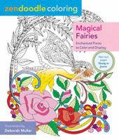 Zendoodle Coloring: Magical Fairies: Enchanted Pixies to Color and Display 1250108810 Book Cover