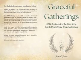 Graceful Gatherings: 20 Reflections for the Host Who Wants Peace More Than Perfection 1970251093 Book Cover