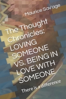 The Thought Chronicles: LOVING SOMEONE VS. BEING IN LOVE WITH SOMEONE: There is a difference B0DJFBJ9X3 Book Cover