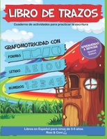 Libro de Trazos: Cuaderno de actividades para practicar la escritura | Grafomotricidad con formas, letras y números | Aprendiendo a repasar | Libros ... para niños de 3-5 años. B093CHJ1Z4 Book Cover