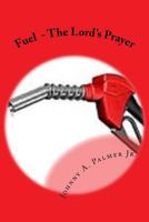 Fuel: The Lord's Prayer 1984119648 Book Cover