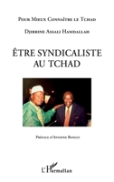 Etre syndicaliste au Tchad (Pour Mieux Connaître Le Tchad) (French Edition) 2343169055 Book Cover