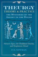 Theurgy: Theory and Practice: The Mysteries of the Ascent to the Divine 164411836X Book Cover