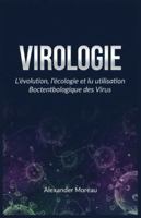 Virologie: L'évolution, l'écologie et l'utilisation Biotechnologique des Virus (Microbiologie et Dynamiques des Écosystèmes) (French Edition) B0G4PLWM9F Book Cover