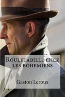 Rouletabille chez les Bohémiens 154325828X Book Cover