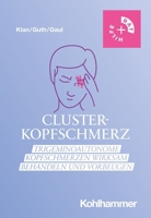 Clusterkopfschmerz: Trigeminoautonome Kopfschmerzen Wirksam Behandeln Und Vorbeugen (Rat & Hilfe) 3170403265 Book Cover