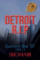 Detroit R.I.P Survivin the 'd' 1954 - ? 1490713409 Book Cover
